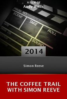 Ver película The Coffee Trail with Simon Reeve