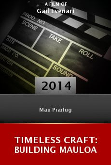 Ver película Timeless Craft: Building Mauloa