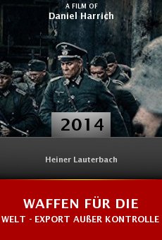 Ver película Waffen für die Welt - Export außer Kontrolle