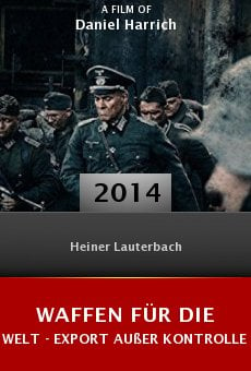 Watch Waffen für die Welt - Export außer Kontrolle online stream