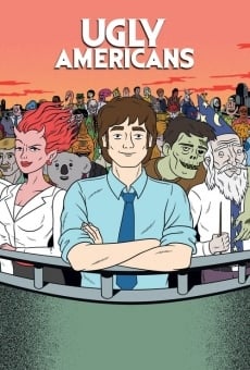 Ugly Americans online gratis