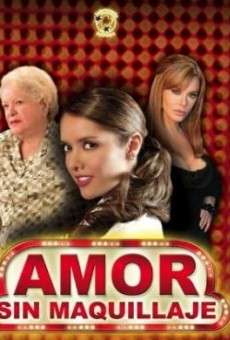 Amor sin maquillaje online gratis