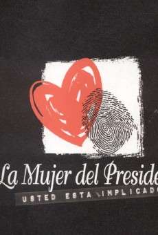 La Mujer del Presidente online gratis