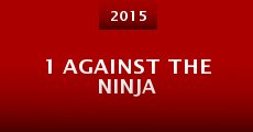 1 Against the Ninja (2015) stream