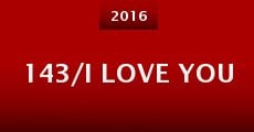 143/I Love You (2016) stream