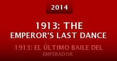 1913: The Emperor's Last Dance (2014) stream