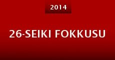 26-seiki fokkusu (2014) stream