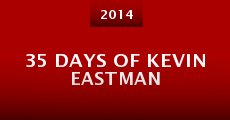 Película 35 Days of Kevin Eastman