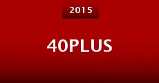 40plus (2015) stream