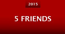 5 Friends (2015) stream