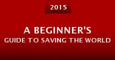 Película A Beginner's Guide to Saving the World