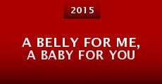 Película A Belly for Me, a Baby for You