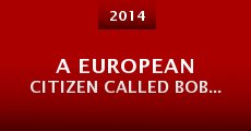 A European Citizen Called Bob... (2014) stream