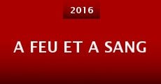 A feu et a sang (2016) stream