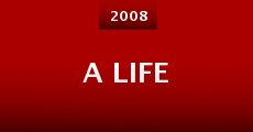 A Life (2008) stream