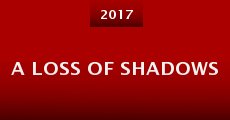 A Loss of Shadows (2017) stream