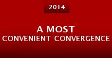 A Most Convenient Convergence (2014) stream