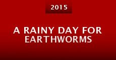 A Rainy Day for Earthworms (2015) stream