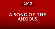 A Song of the Anxious (2015) stream