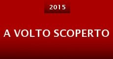 A Volto Scoperto (2015) stream