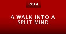 A Walk Into a Split Mind (2014) stream