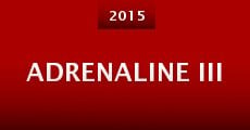 Adrenaline III (2015) stream