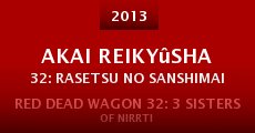 Akai reikyûsha 32: Rasetsu no sanshimai (2013) stream