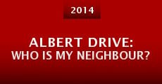 Película Albert Drive: Who is My Neighbour?