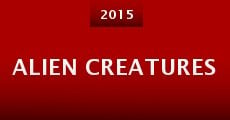 Alien Creatures (2015) stream