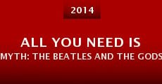 Película All You Need Is Myth: The Beatles and the Gods of Rock