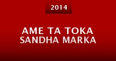 Ame Ta Toka Sandha Marka (2014)