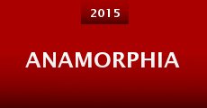 Anamorphia (2015) stream