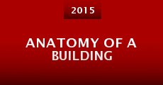 Anatomy of a Building (2015)