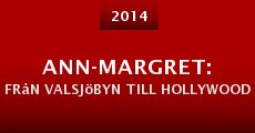 Ann-Margret: Från Valsjöbyn till Hollywood (2014) stream