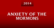 Anxiety of the Mormons (2014) stream