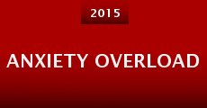 Anxiety Overload (2015) stream