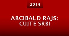 Arcibald Rajs: Cujte Srbi (2014) stream