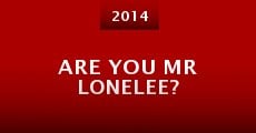 Are You Mr Lonelee? (2014)