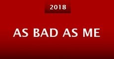 As Bad As Me (2018) stream