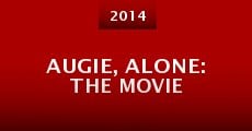 Película Augie, Alone: The Movie