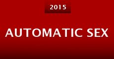 Automatic Sex (2015)