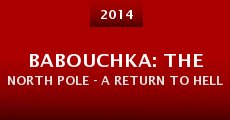 Babouchka: The North Pole - A Return to Hell (2014) stream