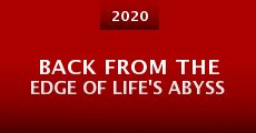 Back from the Edge of Life's Abyss (2020) stream