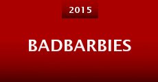 Badbarbies (2015) stream