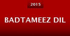 Badtameez Dil (2015) stream