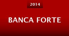 Banca Forte (2014) stream