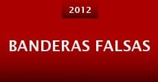 Banderas falsas (2012) stream