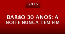 Barão 30 anos: A Noite Nunca tem Fim (2015) stream