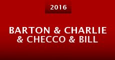 Barton & Charlie & Checco & Bill