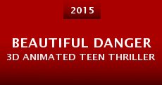 Película Beautiful Danger 3D Animated Teen Thriller